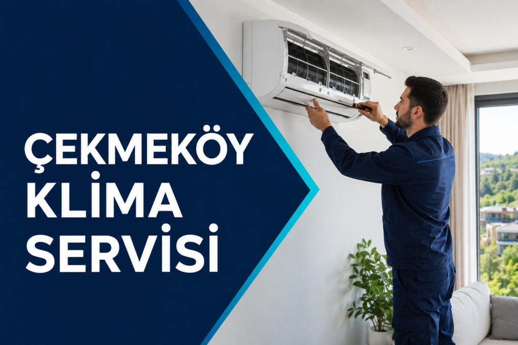 Çekmeköy Klima Servisi